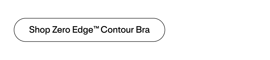 Shop Zero Edge™ Contour Bra