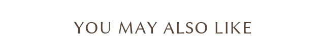 YOU MAY ALSO LIKE