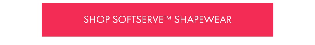 SHOP SoftServe™ SHAPEWEAR