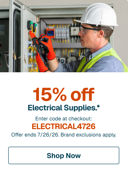 15% off Electrical Supplies.* Enter code at checkout: ELECTRICAL4726