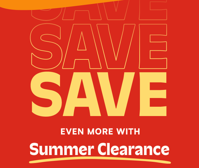 Save even more with Summer Clearance