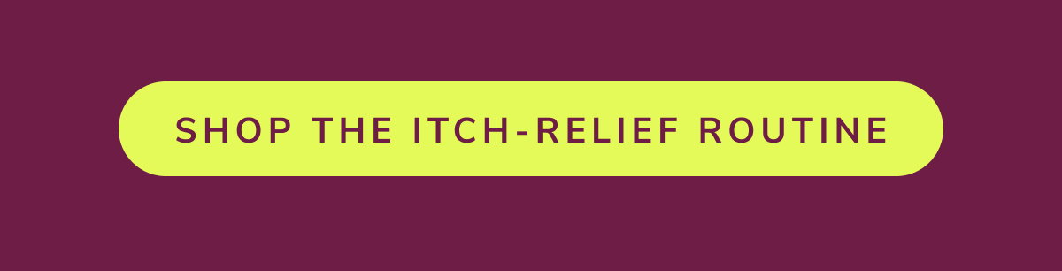 Shop The Itch-Relief Routine