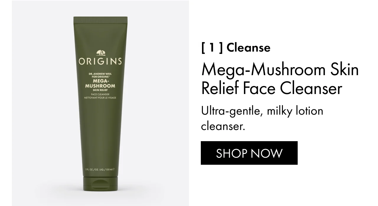 [ 1 ] Cleanse | Mega-Mushroom Skin Relief Face Cleanser | Ultra-gentle, milky lotion cleanser. | SHOP NOW