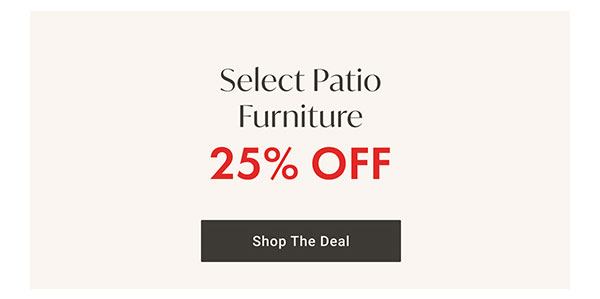 25% Off Select Patio Furniture | Shop the Deal >
