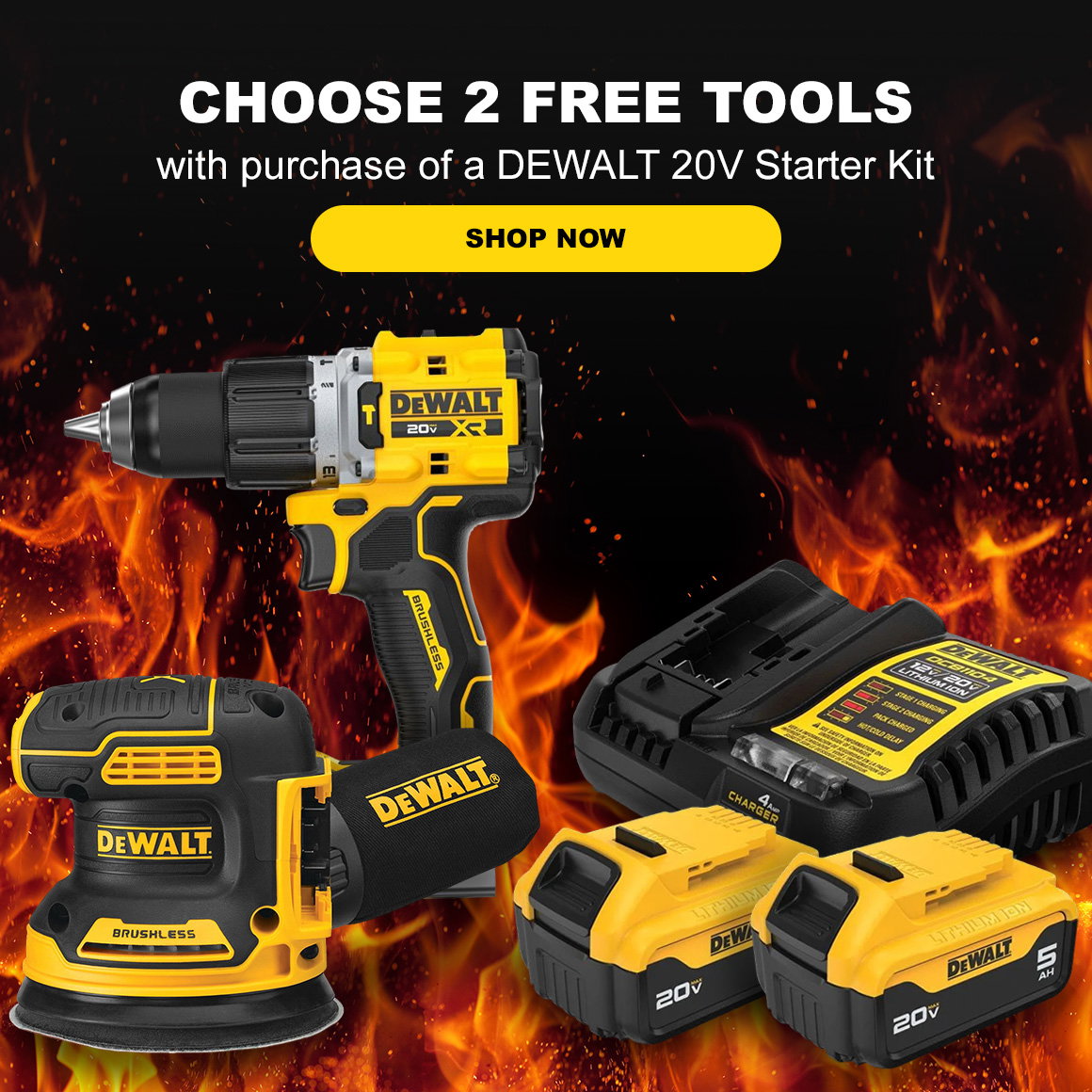 CHOOSE 2 FREE TOOLS | with purchase of a DEWALT 20V Starter Kit | Shop Now