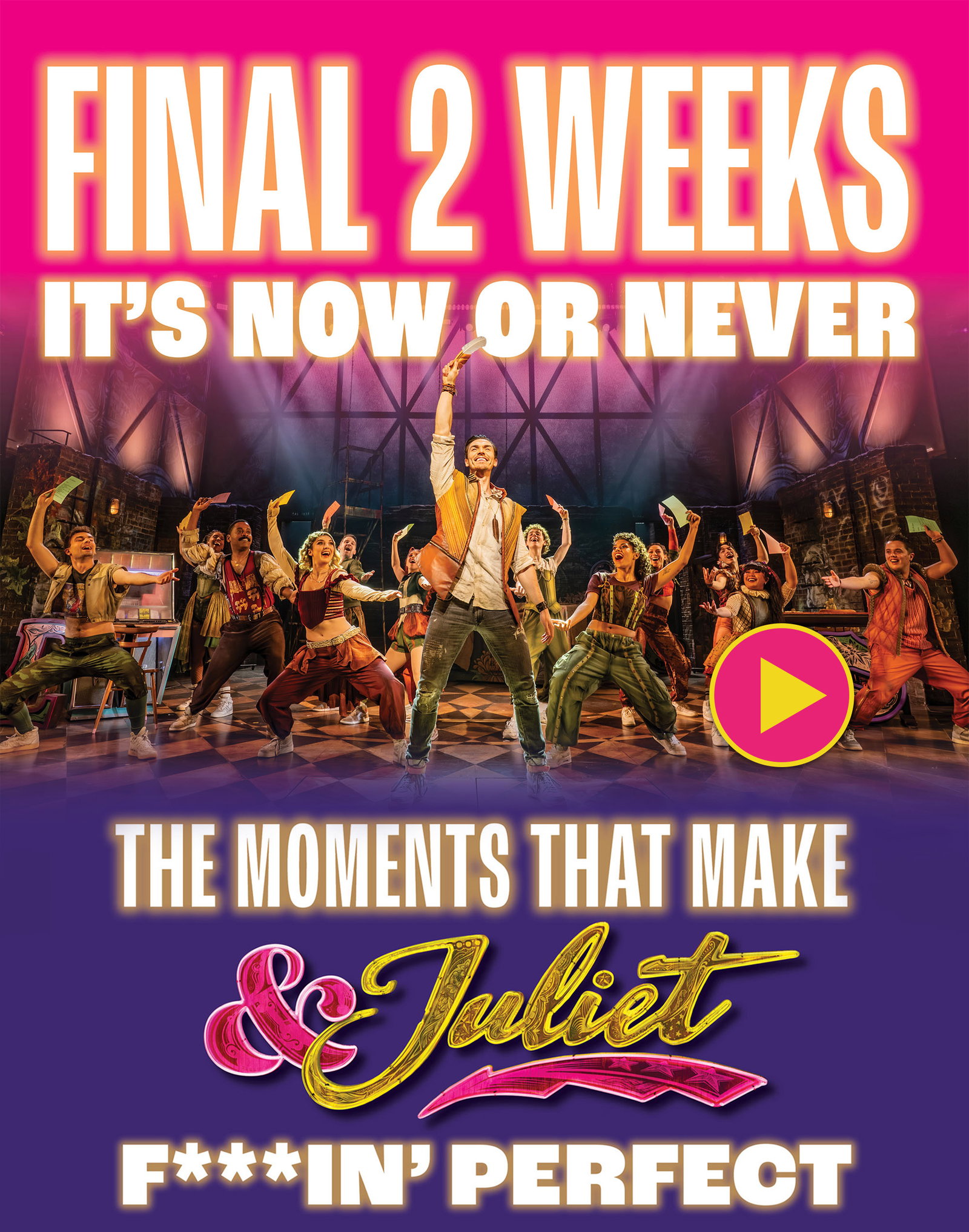 Final 2 Weeks! It s Now or Never | The Moments That Make & Juliet F***in' Perfect | George Krissa as Shakespeare and cast in the Toronto Production of & JULIET. Photo by Dahlia Katz.