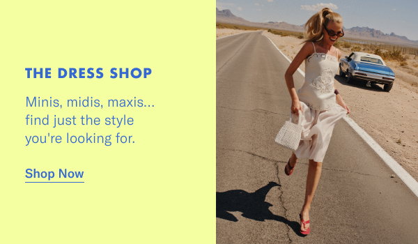 The Dress Shop: Minis, midis, maxis...