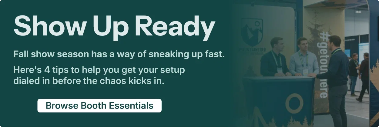 Show Up Ready. Fall Show season has a way of sneaking up fast. Here's 4 tips to help you get your setup dialed in before the chaos kicks in.