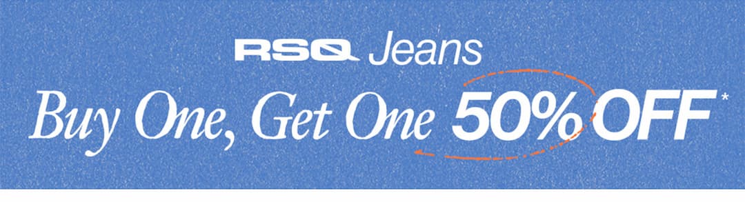 RSQ Jeans Buy 1 Get 1 50% Off