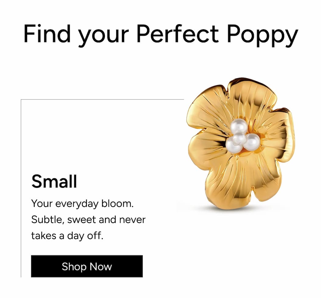 Small Poppy: Your everyday bloom. Subtle and sweet