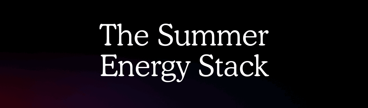 The Summer Energy Stack
