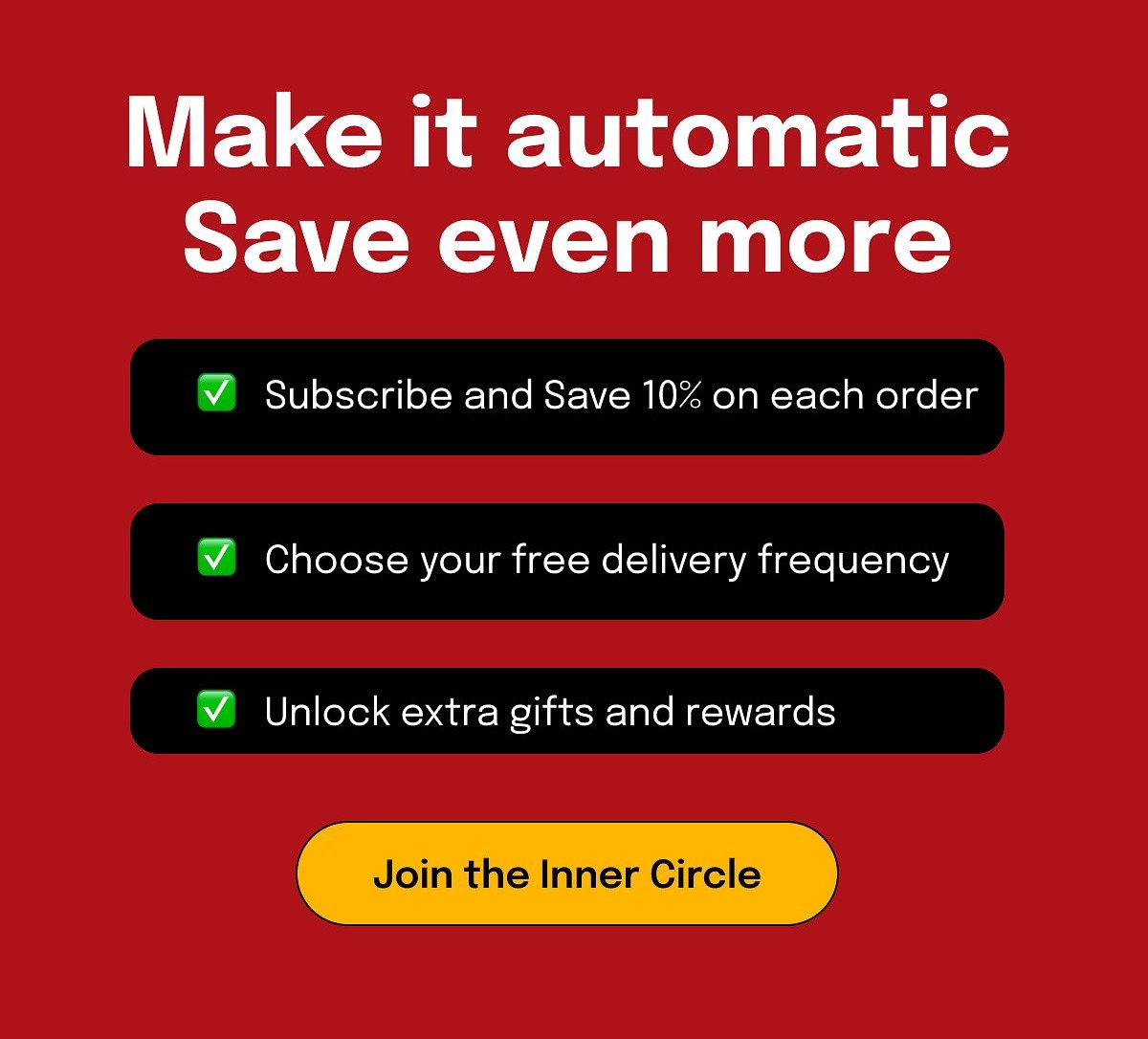 Make it automatic Save even more Subscribe and Save 10% on each order Choose your free delivery frequency Unlock extra gifts and rewards Join the…