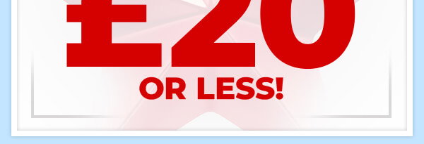 For £20 Or Less!