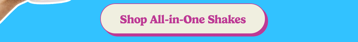Shop All-in-One-Shakes