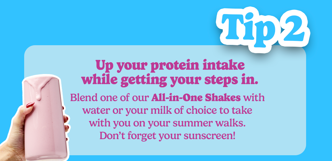 Tip 2: Up your protein intake 
