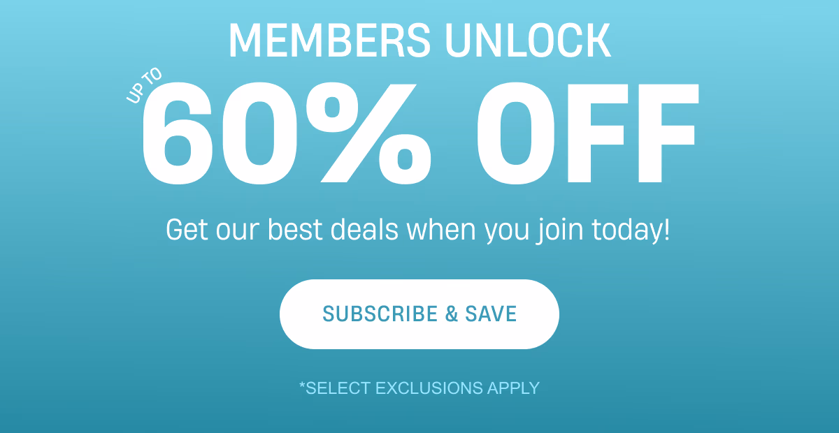 Members unlock up to 60% off | Subscribe and Save