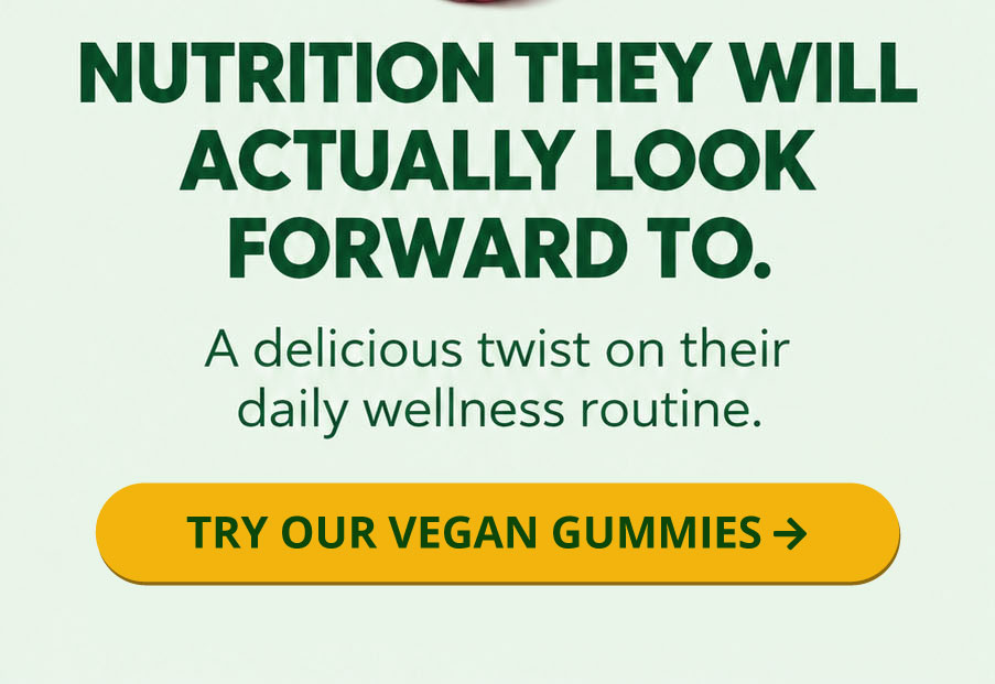 Nutrition they'll actually look forward to. Give your child a delicious twist on their daily wellness routine with NuBest Vegan Gummies. Try them today.