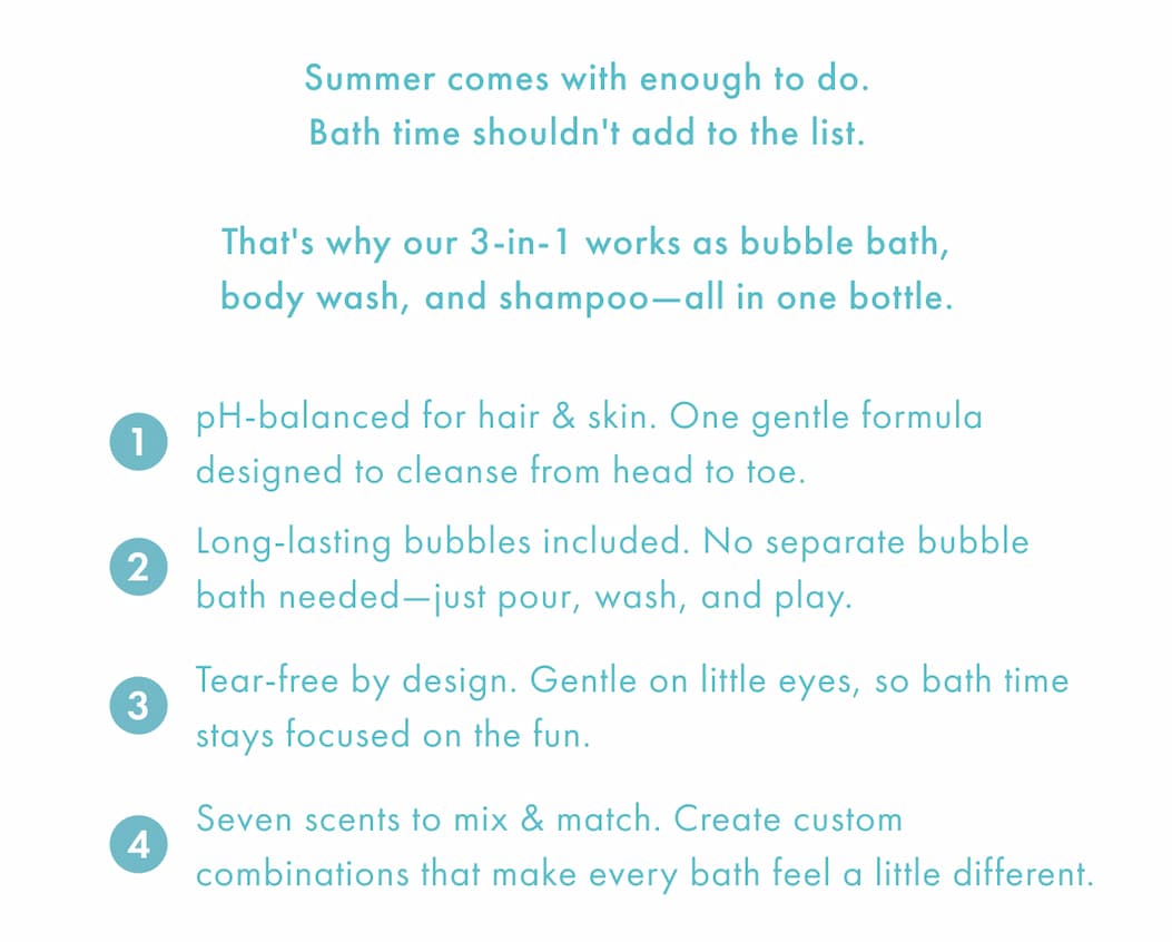 Summer comes with enough to do. Bath time shouldn't add to the list. 