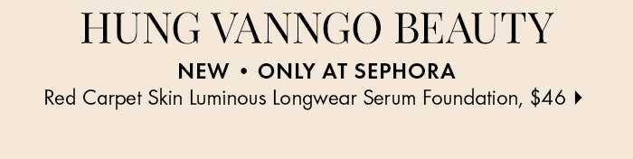 HUNG VANNGO BEAUTY Red Carpet Skin Luminous Foundation