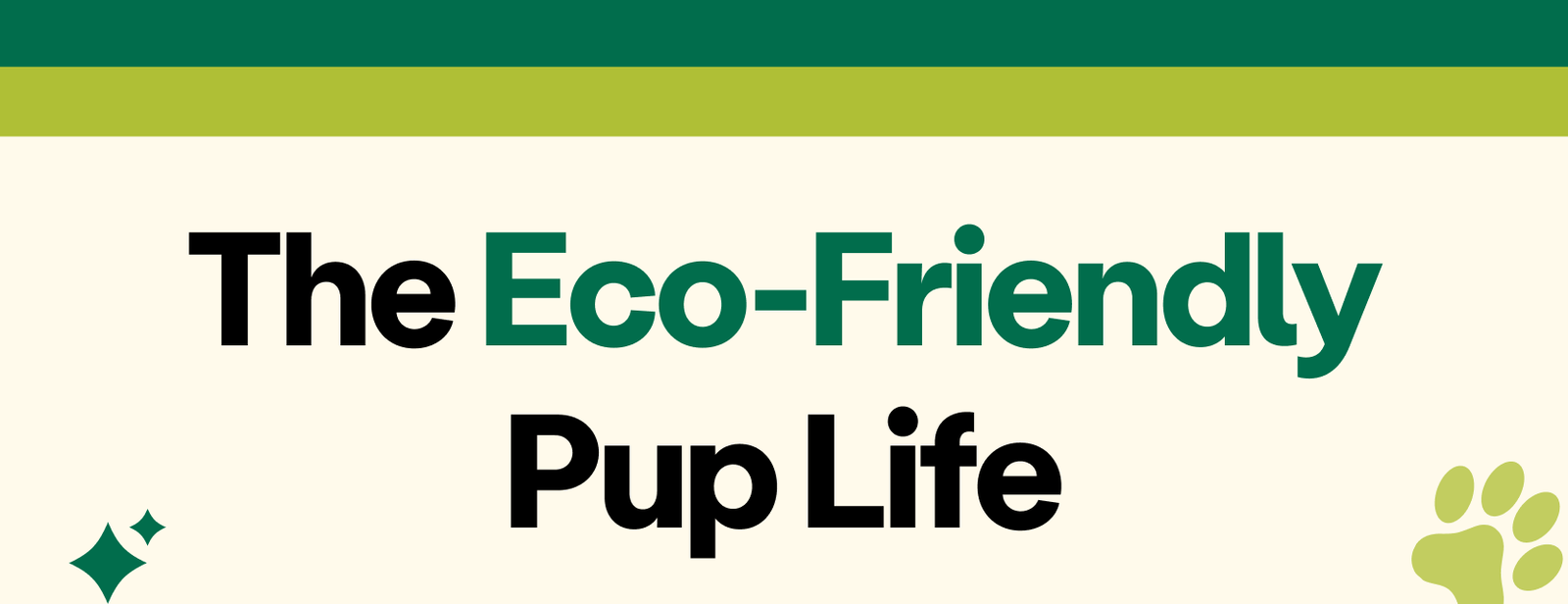 The Eco-Friendly Pup Life 