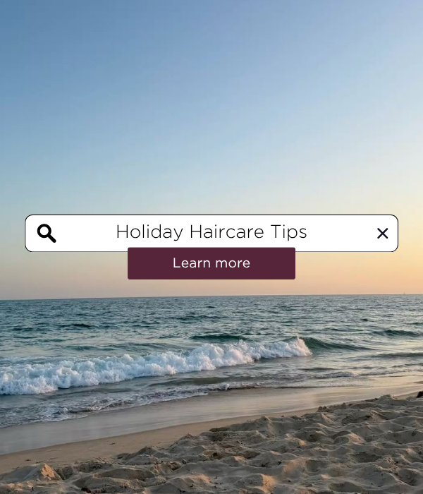 Holiday Haircare Tips: Our Ultimate Guide