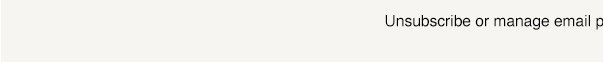 Unsubscribe or manage preferences