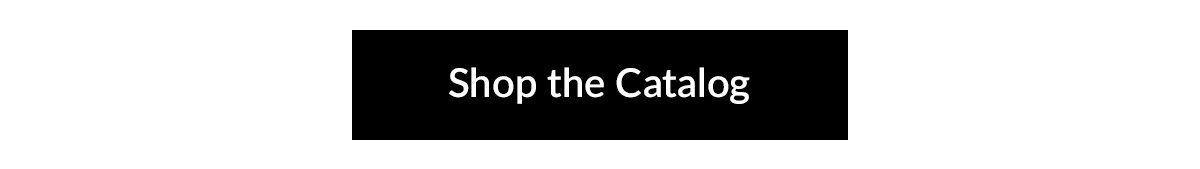 Shop the catalog