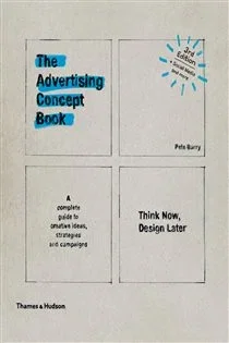 The Advertising Concept Book, by Pete Barry