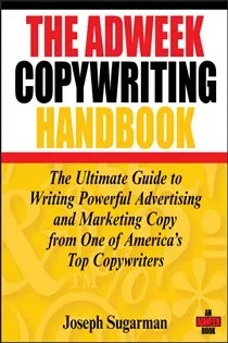 The Adweek Copywriting Handbook, by Joseph Sugarman