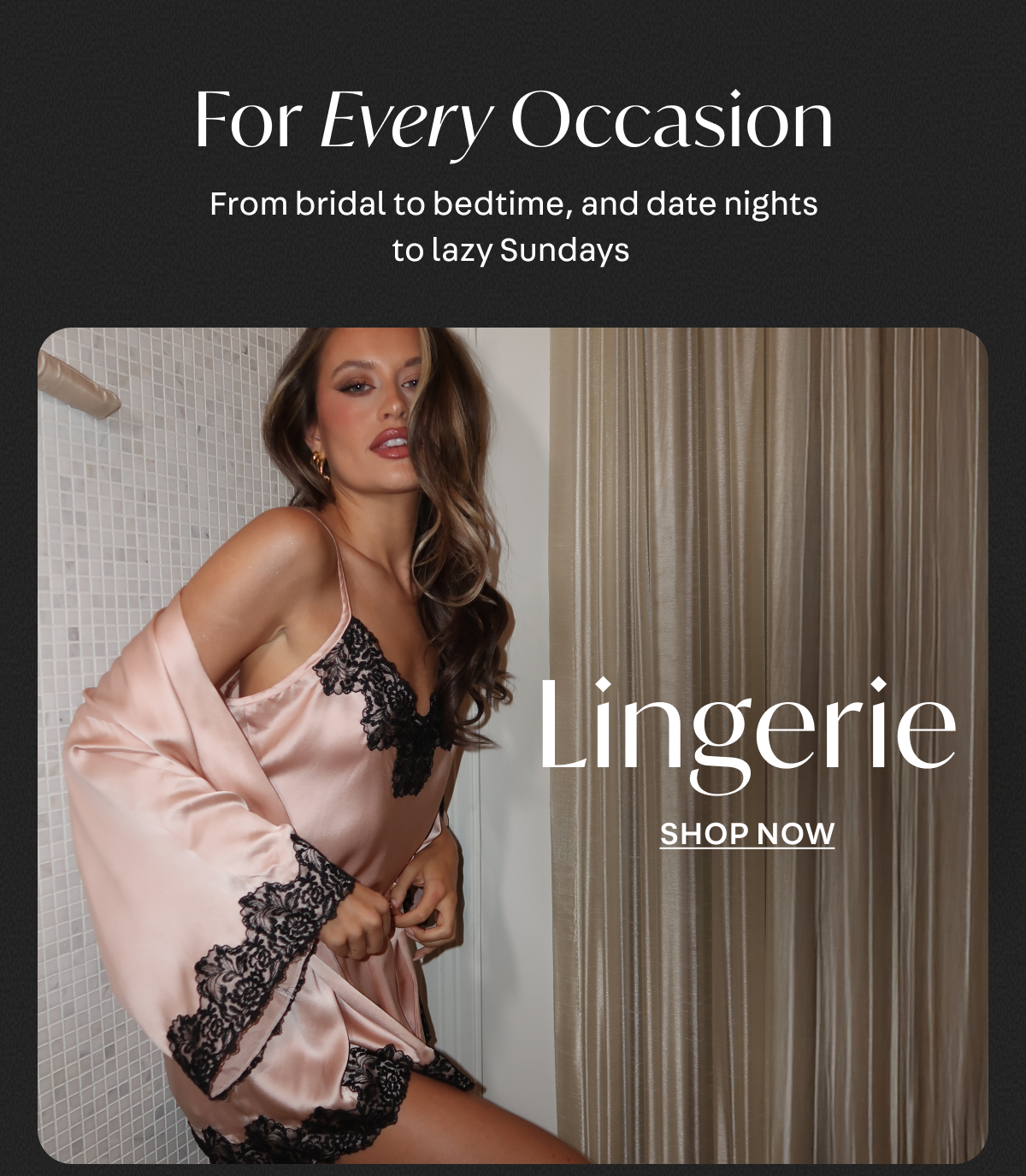 For Every Occasion - Lingerie - Shop Now