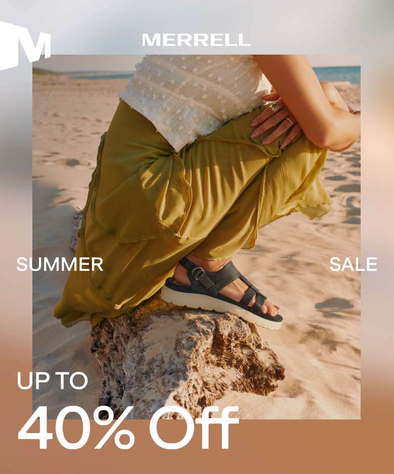MERRELL. SUMMER SALE. UP TO 40% off. SHOP NOW.