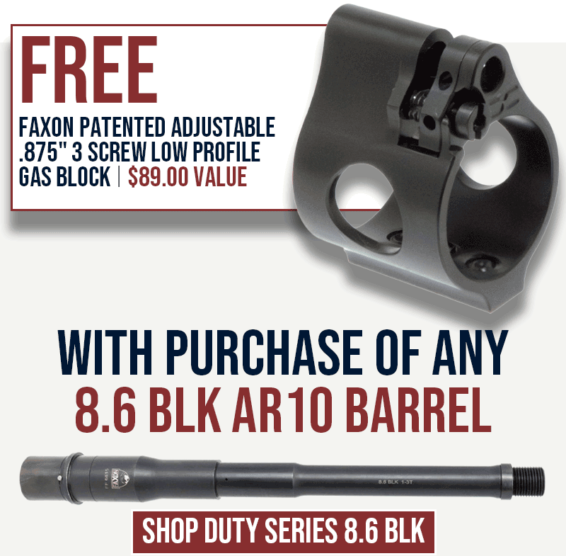 FREE ADJUSTABLE GAS BLOCK WITH PURCHASE OF DUTY SERIES 8.6 BLK AR10 BARREL