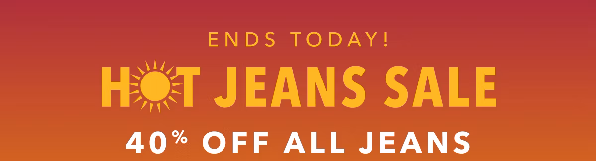 Ends Today! Hot Jeans Sale | 40% Off All Jeans