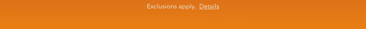 Exclusions apply. Details