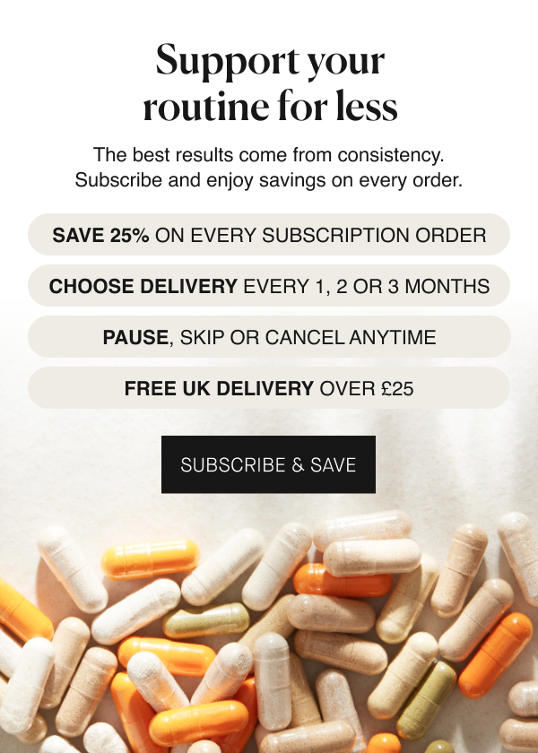 The best results come from consistency. Subscribe and enjoy savings on every order.