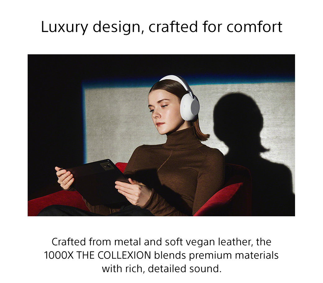 Luxury design, crafted for comfort | Crafted from metal and soft vegan leather, the 1000X THE Collexion blends premium materials with rich, detailed sound.