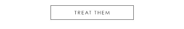 Treat Them