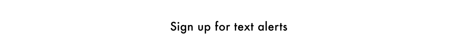 Sign Up For Text Alerts