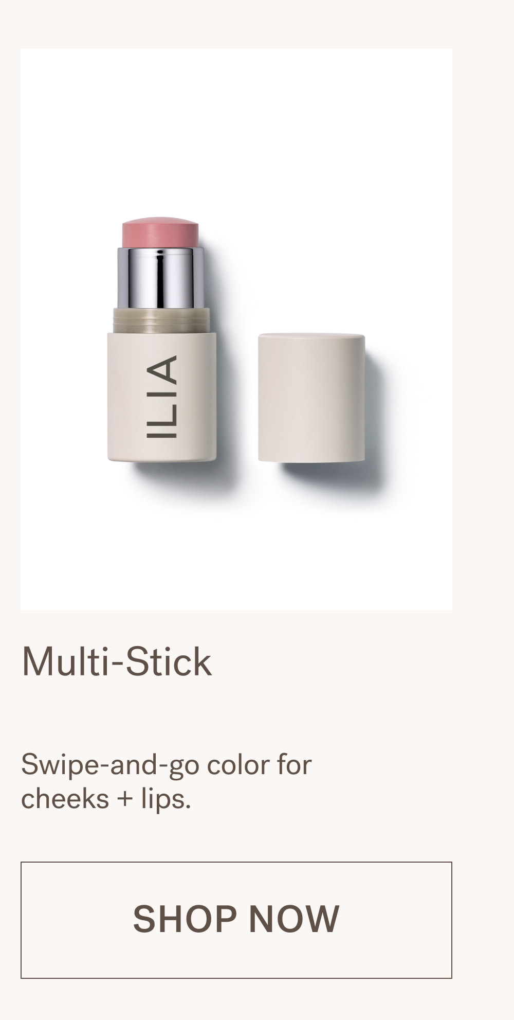 Multi-Stick Swipe-and-go color for  cheeks + lips. SHOP NOW