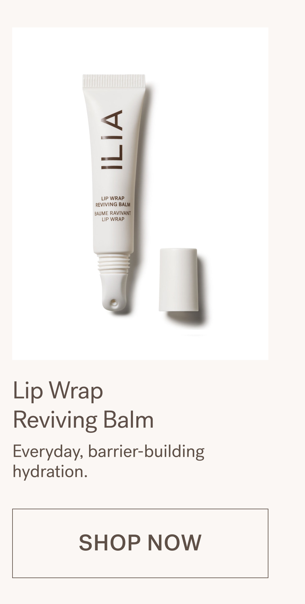 Lip Wrap  Reviving Balm Everyday, barrier-building hydration. SHOP NOW