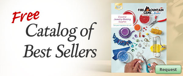 Begin Your Journey with the Free Jewelry-Maker's Catalog of Best Sellers