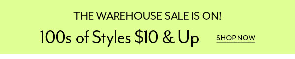 100s of Styles $10 & Up