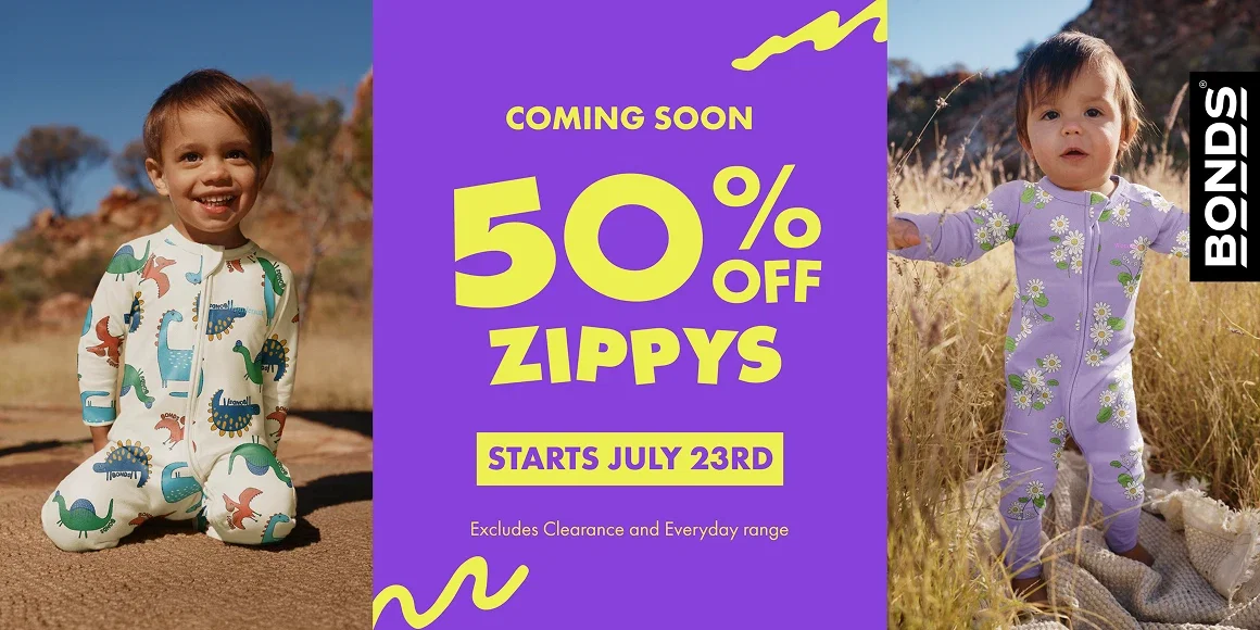 Coming soon 50% OFF ZIPPYS, Starts July 23rd | Excludes Clearance and Everyday Range