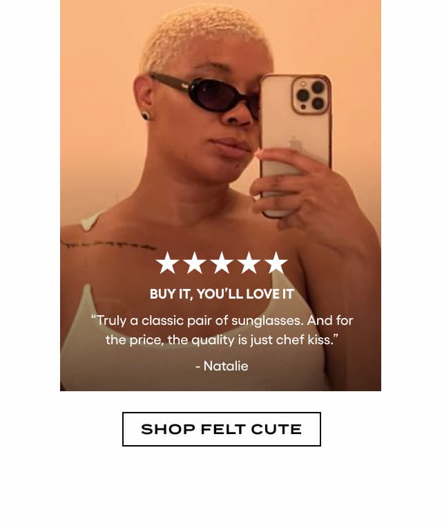 Image of woman wearing small round black sunglasses. 5 stars. BUY IT, YOU'LL LOVE IT. "Truly a classic pair of sunglasses. And for the price, the quality is just chef kiss." - Natalie. Shop Felt Cute.