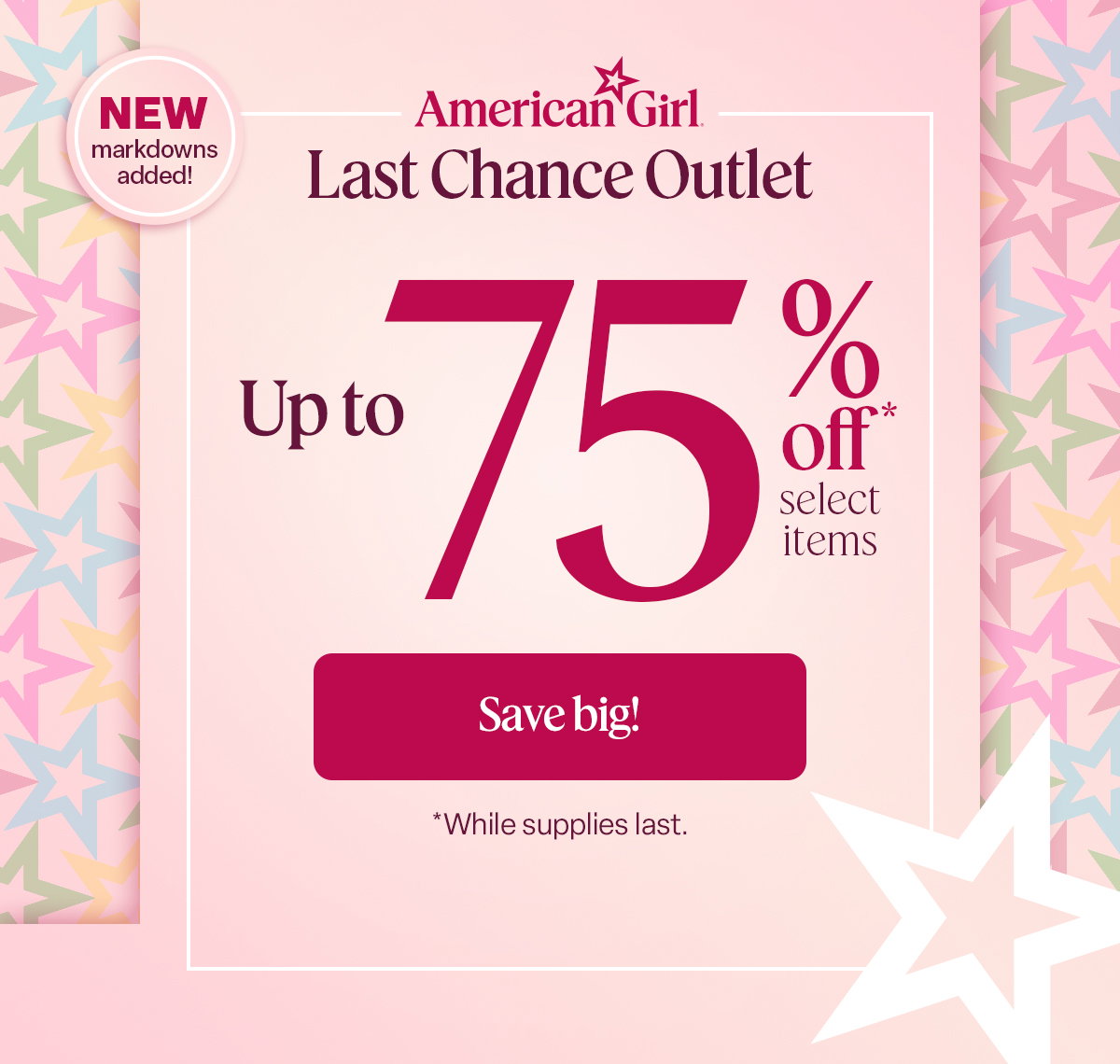 American Girl™. Last Chance Outlet. NEW markdowns added! Save big!