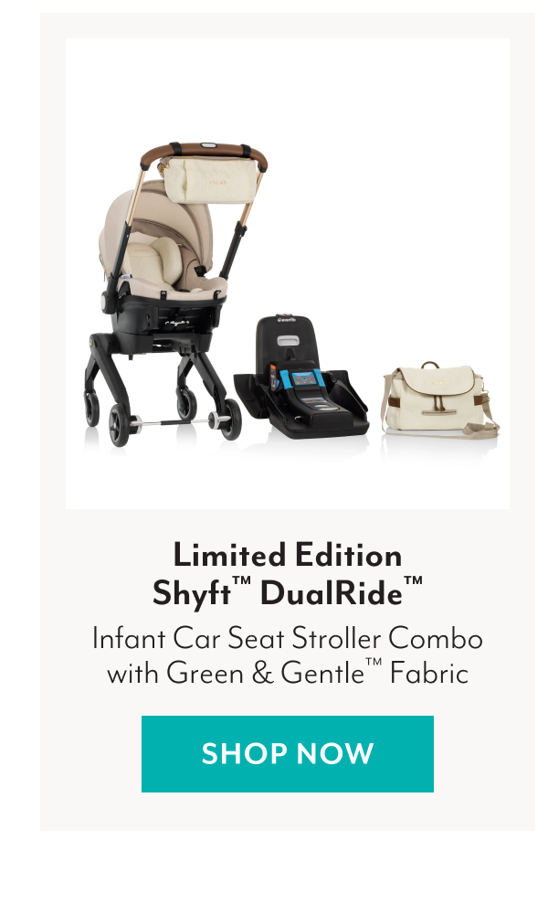 Limited Edition Shyft™ DualRide™ Infant Car Seat Stroller Combo with Green & Gentle™ Fabric | SHOP NOW