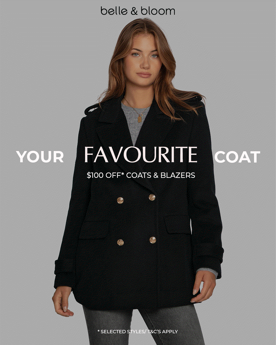 100$ off coats & blazers*