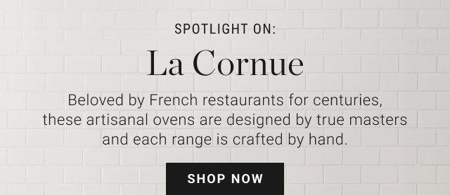 Spotlight On: La Cornue - Shop Now