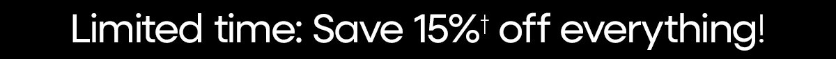 Save 15% off everything!