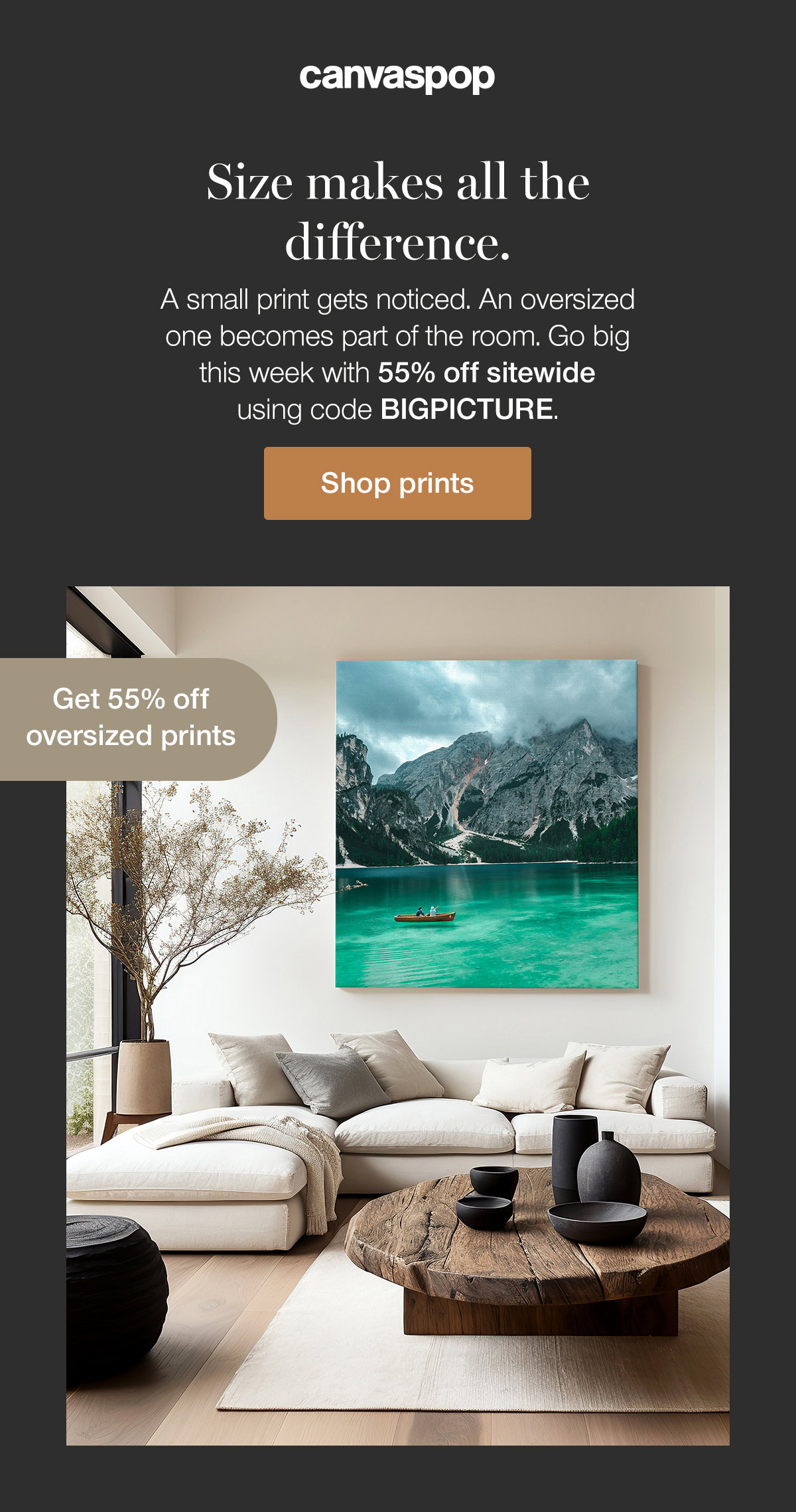 Size makes all the difference. A small print gets noticed. An oversized one becomes part of the room. Go big this week with 55% off sitewide using code BIGPICTURE. Shop prints.